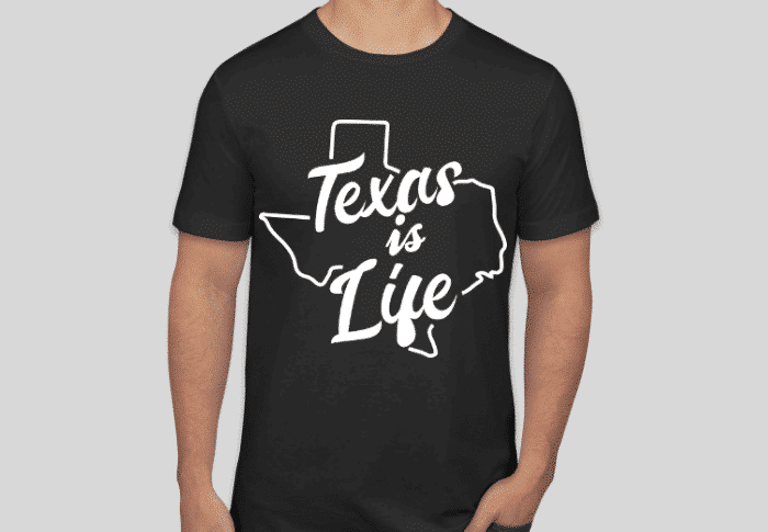 Texas is Life Shirt is Life