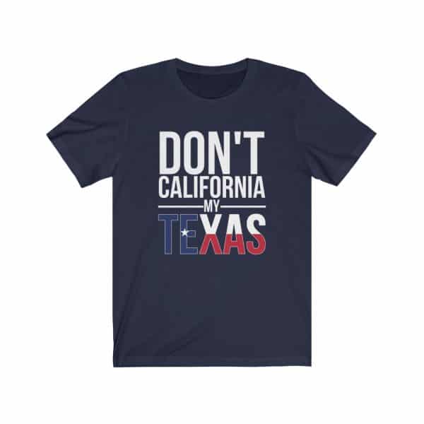 don't california my texas shirt