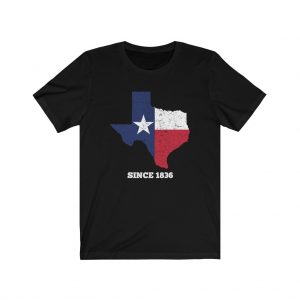 texas since 1836 t-shirt