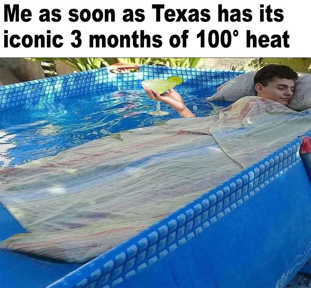 Relatable Memes About Texas Summer Heat to Make You Forget Your Sweat 