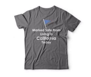 marked safe from living in california shirt