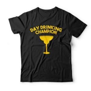 day drinking champion t-shirt